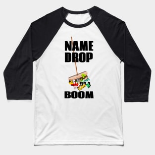 Name dropper Baseball T-Shirt